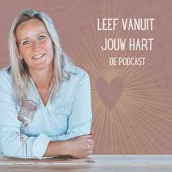 Leef vanuit jouw hart - de podcast