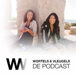 Introductie Wortels en Vleugels de podcast