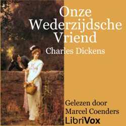 Onze Wederzijdsche Vriend by Charles Dickens (1812 - 1870)