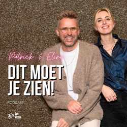 Patrick & Eline: Dit moet je zien!