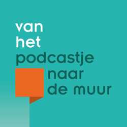 Van het podcastje naar de muur