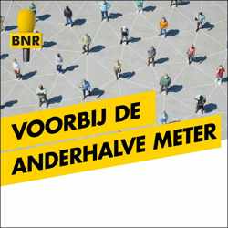 Voorbij de Anderhalve Meter | BNR