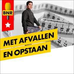 Met Afvallen en Opstaan | BNR