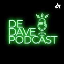 De Dave Podcast