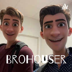 BroHouser