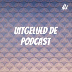 Uitgeluld de Podcast