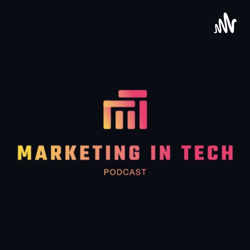 Marketing in Tech Podcast