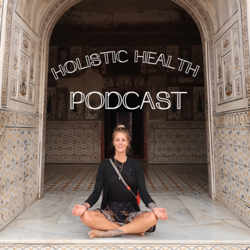 HOLISTIC HEALTH podcast