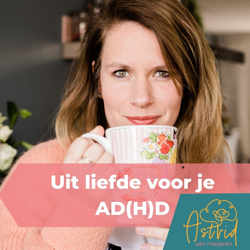 Uit Liefde Voor Je AD(H)D Podcast Van Vrouwenadhd