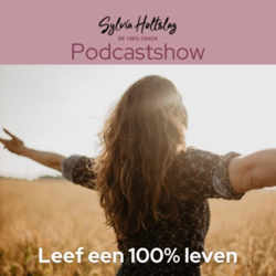 De Sylvia Holtslag Podcast Show - Leef een 100% leven