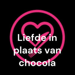 Liefde in plaats van chocola