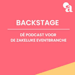 Backstage - Dé podcast voor de zakelijke eventbranche