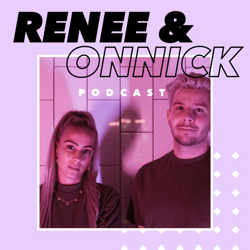 Renee & Onnick Podcast