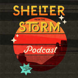 Shelter From The Storm Podcast