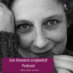 Een bloeiend zorgbedrijf Podcast