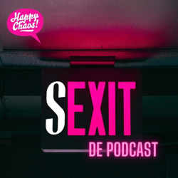 HappyChaos presenteert: SEXIT de Podcast