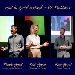 Voel je goed avond - De Podcast