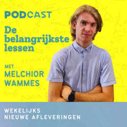 De belangrijkste lessen - Met Melchior Wammes