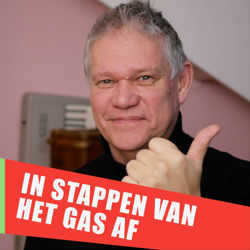 IN STAPPEN VAN HET GAS AF