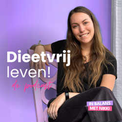 Dieetvrij leven! De Podcast