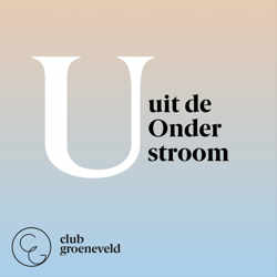 Club Groeneveld | Uit de Onderstroom: podcasts over mens, natuur en samenleving