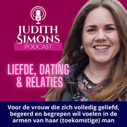 Judith Simons Podcast | Echte Liefde, Heartbreakproof Daten & Liefdevolle Bewuste Relaties