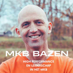 MKB Bazen podcast. High performance en leiderschap in het MKB