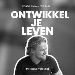 Ontwikkel Je Leven met Dave van Vliet