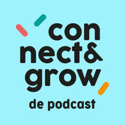 Connect And Grow: De Podcast