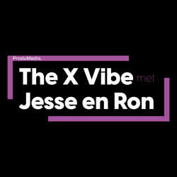 The X Vibe met Jesse en Ron