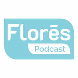 Flores Podcast