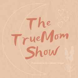 The TrueMom Show By Nieuwe Mama's - Afl. 7 Een Vreugdevol Ouderschap - Elise Verheul