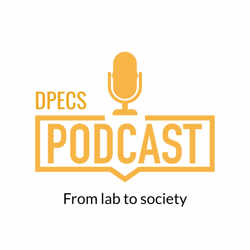 DPECS Podcast | From lab to society