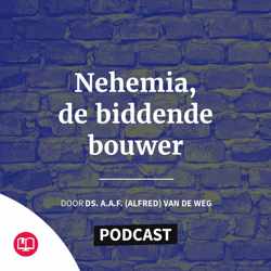 Nehemia, de biddende bouwer