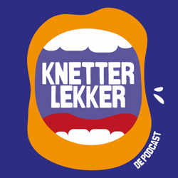 KnetterLekker de Podcast