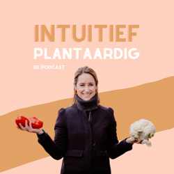 De Intuïtief Plantaardig podcast