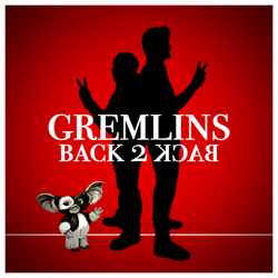 Gremlins Back 2 Back