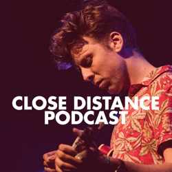 Close Distance Podcast 