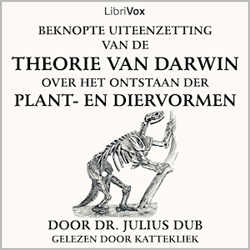 Beknopte uiteenzetting van de theorie van Darwin over het ontstaan der plant- en diervormen by Julius Dub (1817 - 1873)