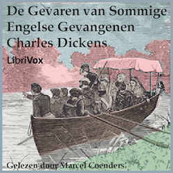 Gevaren van Sommige Engelse Gevangenen, De by Charles Dickens (1812 - 1870)