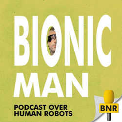 Bionic Man | BNR