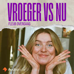 Vroeger vs Nu met Fleur Overgaag