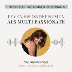 Bianca Simons - Dé podcast voor Multi Passionates