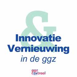 Innovatie en vernieuwing in de GGZ