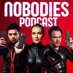 Nobodies Podcast