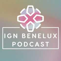 IGN Benelux Podcast