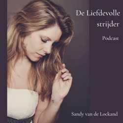 De Liefdevolle strijder podcast