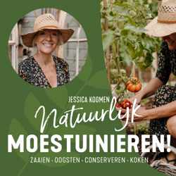 De Natuurlijk Moestuinieren podcast van Jessica Koomen