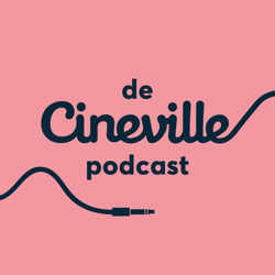 De Cineville Podcast 