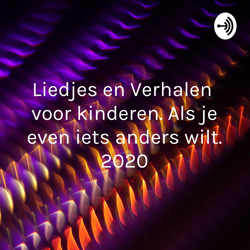 Liedjes en Verhalen voor kinderen. 2020